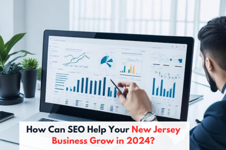 How Can SEO Help Your New Jersey Business Grow in 2024?